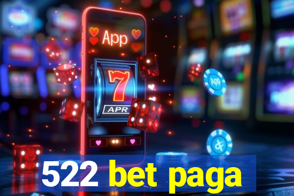 522 bet paga